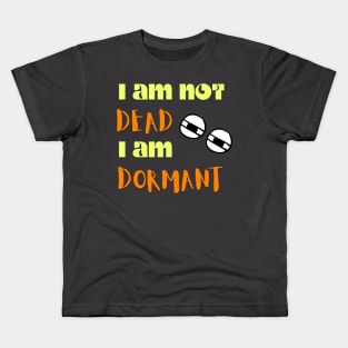 i am not dead i am dominant Kids T-Shirt